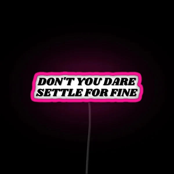Roy Kent Don T You Dare Settle For Fine RGB Neon Sign