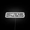 Roy Kent: "Don't Settle for Fine" Bold RGB Neon Sign