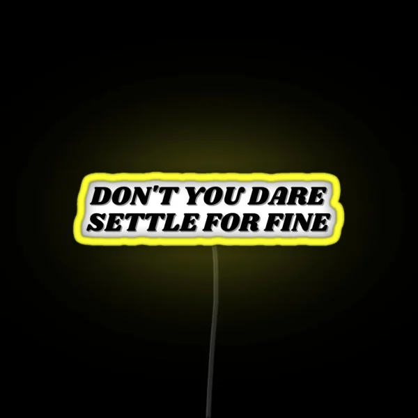 Roy Kent Don T You Dare Settle For Fine RGB Neon Sign