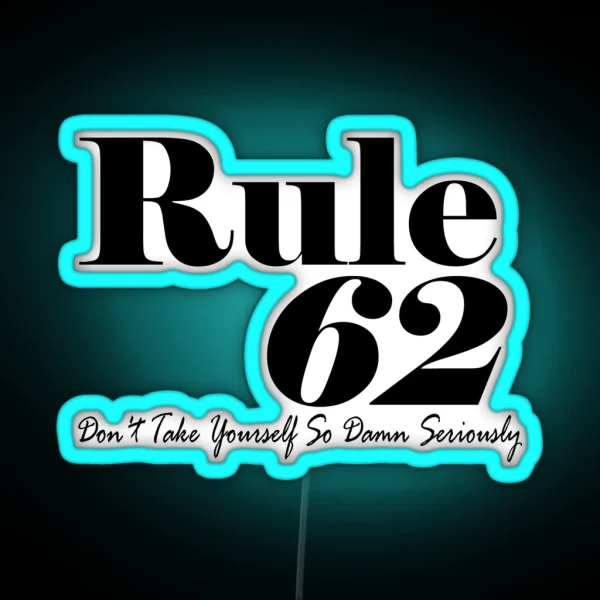 Rule 62 Alcoholics Anonymous Tradition RGB Neon Sign