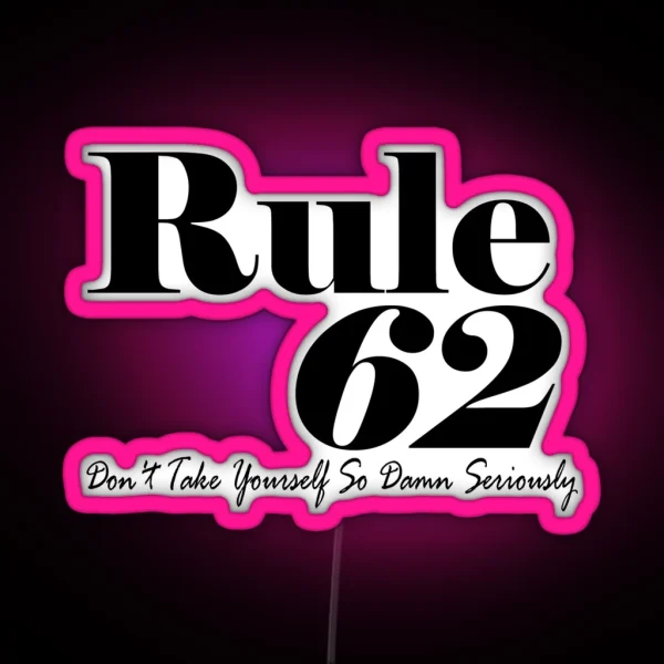 Rule 62 Alcoholics Anonymous Tradition RGB Neon Sign