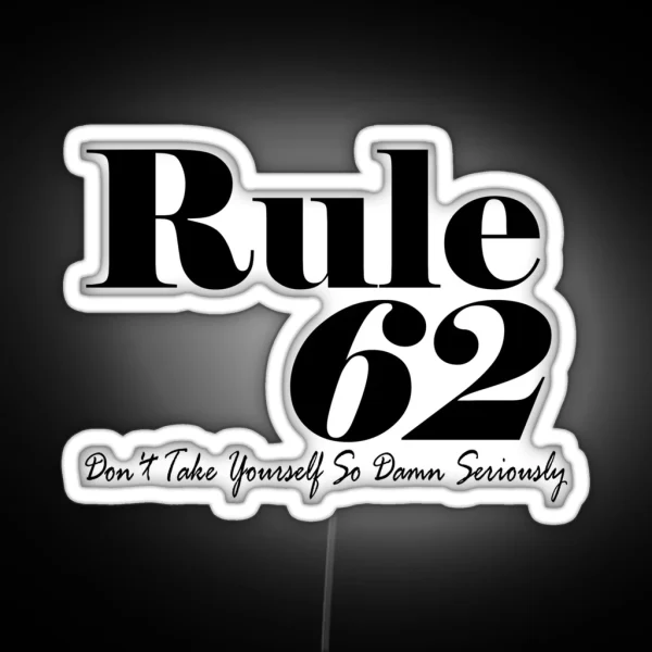 Rule 62 Alcoholics Anonymous Tradition RGB Neon Sign