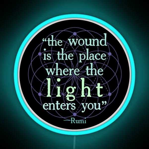 RUMI The Wound Is The Place Where The LIGHT RGB Neon Sign