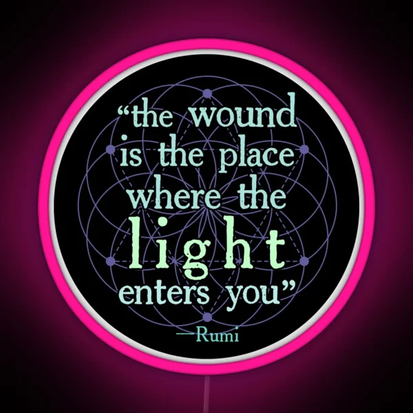 RUMI The Wound Is The Place Where The LIGHT RGB Neon Sign
