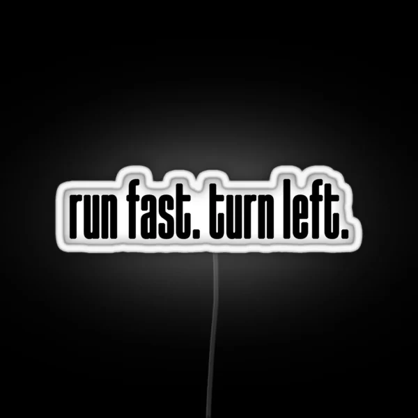 Run Fast Turn Left RGB Neon Sign