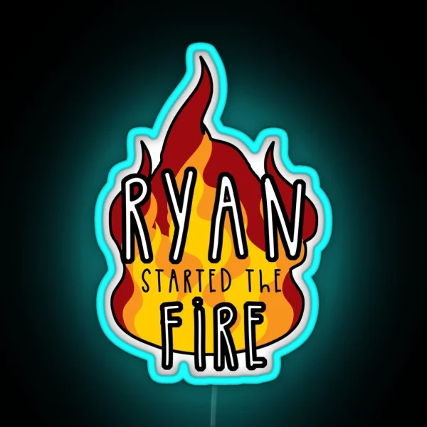 Ryan Started The Fire RGB Neon Sign