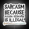 Dark wizardry prohibited: Avada Kedavra is forbidden in this household.