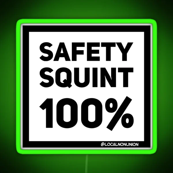 SAFTEY Squint 100 Led RGB Neon Sign