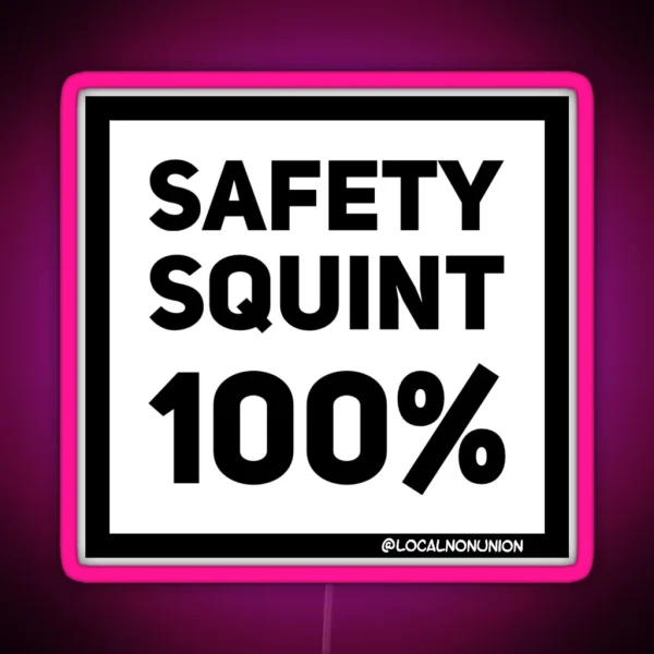 SAFTEY Squint 100 Led RGB Neon Sign