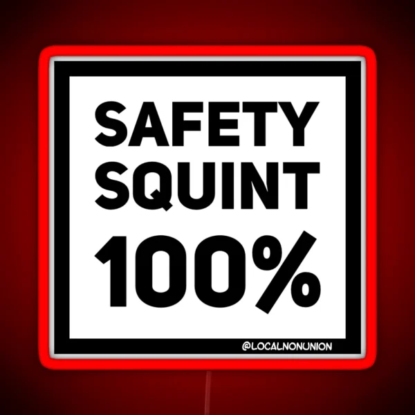 SAFTEY Squint 100 Led RGB Neon Sign