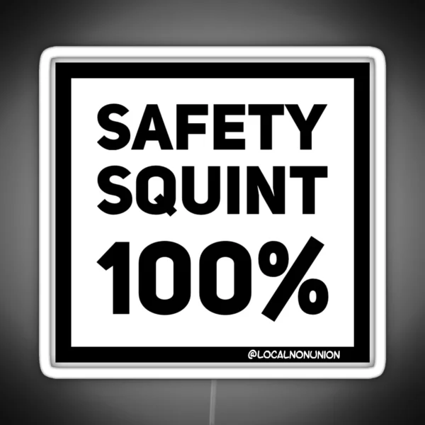 SAFTEY Squint 100 Led RGB Neon Sign