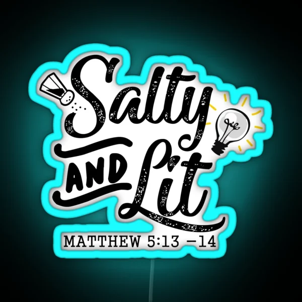 Salty And Lit Matthew 51314 Christian For Men Women RGB Neon Sign