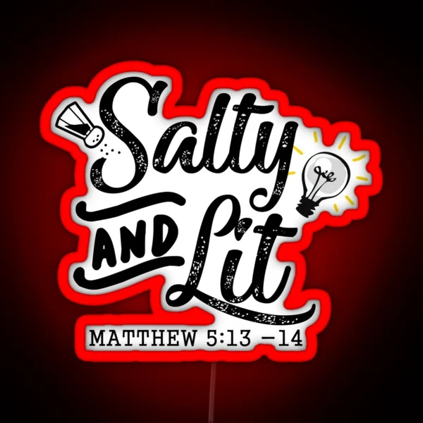 Salty And Lit Matthew 51314 Christian For Men Women RGB Neon Sign