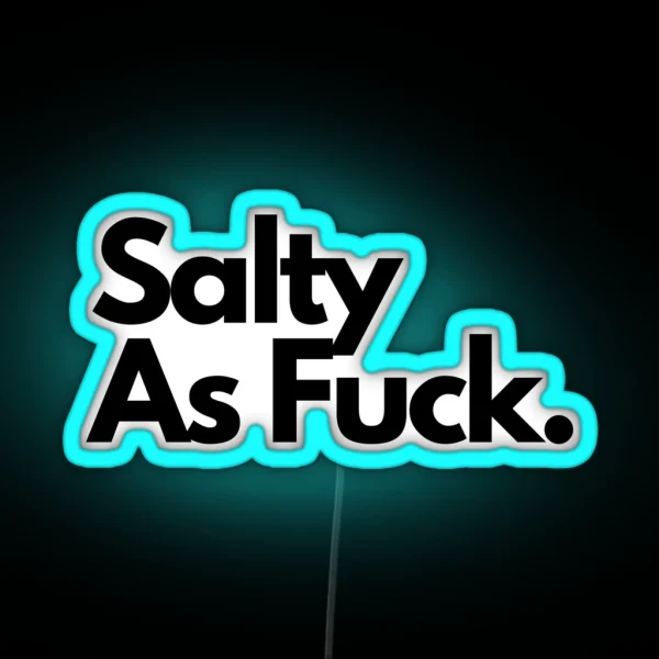 Salty As Fuck RGB Neon Sign