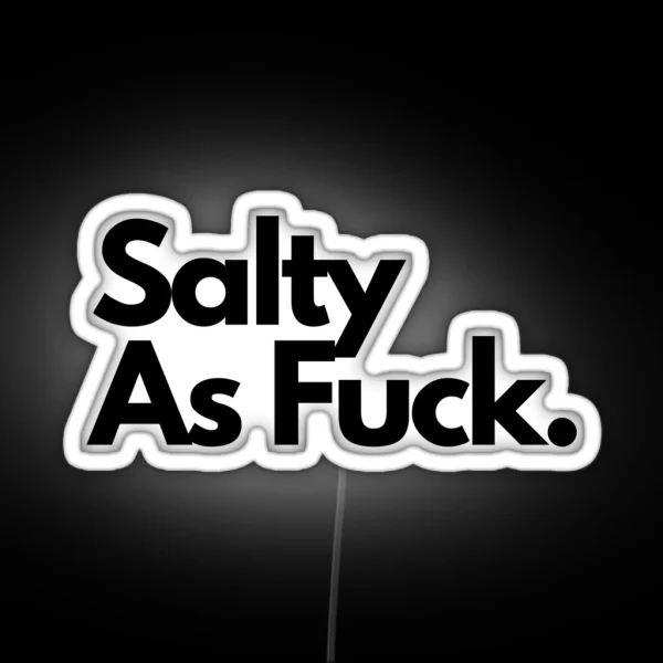 Salty As Fuck RGB Neon Sign