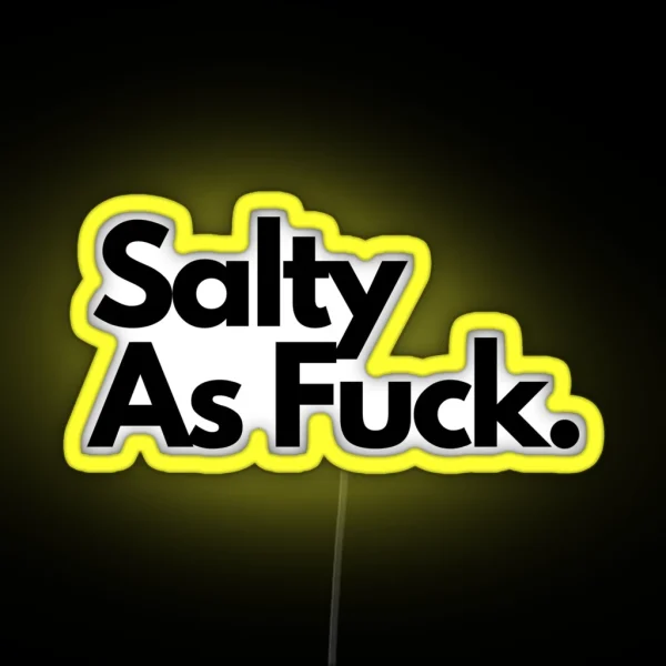 Salty As Fuck RGB Neon Sign