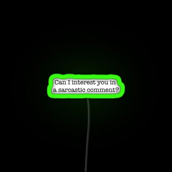 Sarcastic Comment RGB Neon Sign