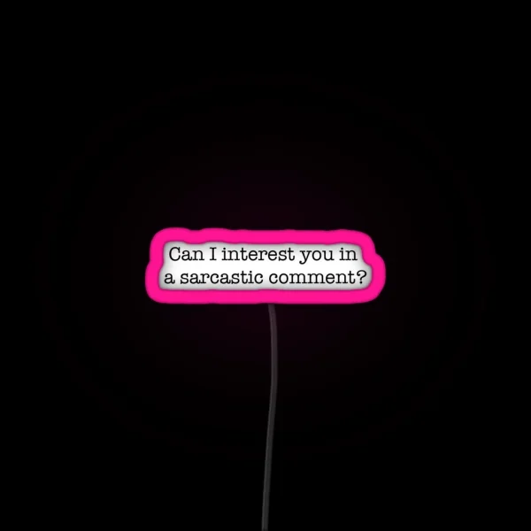 Sarcastic Comment RGB Neon Sign