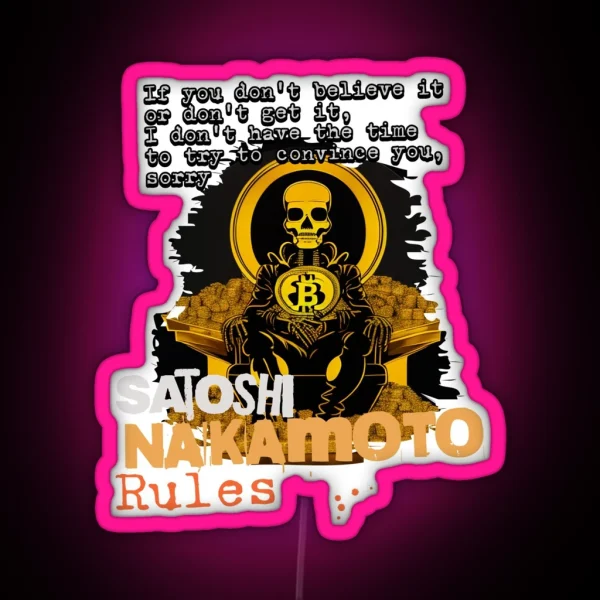 SATOSHI NAKAMOTO RULES RGB Neon Sign