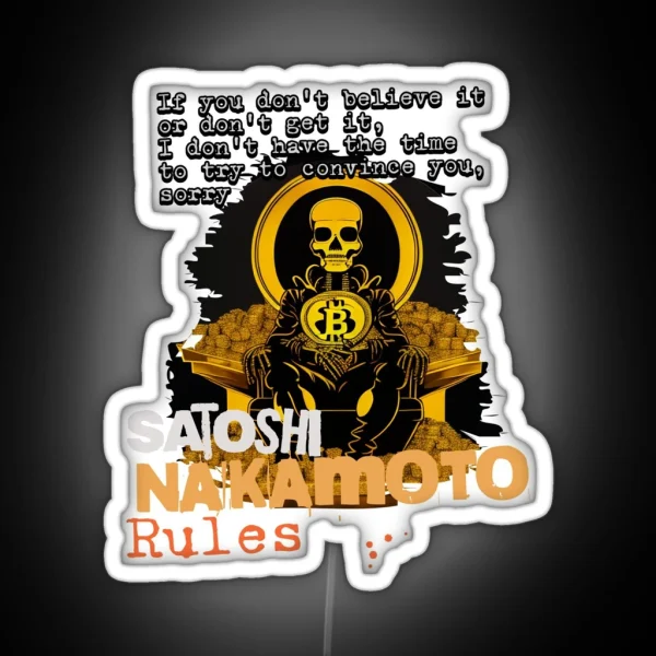 SATOSHI NAKAMOTO RULES RGB Neon Sign