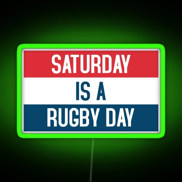 Saturday Is A Rugby Day RGB Neon Sign