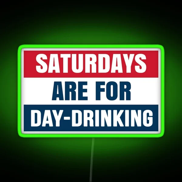Saturdays Are For Day Drinking RGB Neon Sign
