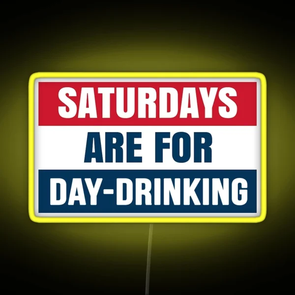 Saturdays Are For Day Drinking RGB Neon Sign