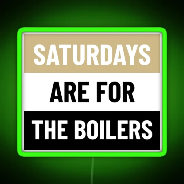 Saturdays Are For The Boilers RGB Neon Sign