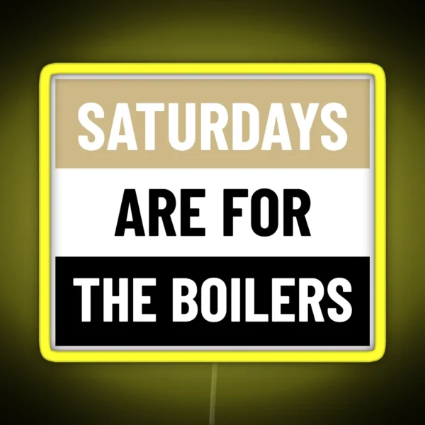 Saturdays Are For The Boilers RGB Neon Sign