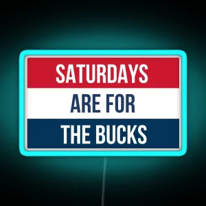 Saturdays Are For The Bucks RGB Neon Sign
