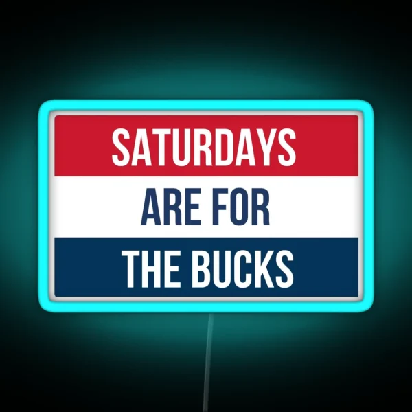 Saturdays Are For The Bucks RGB Neon Sign