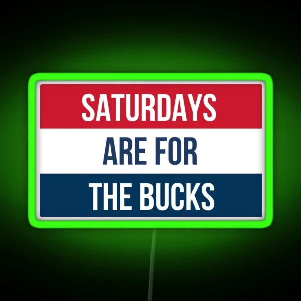Saturdays Are For The Bucks RGB Neon Sign