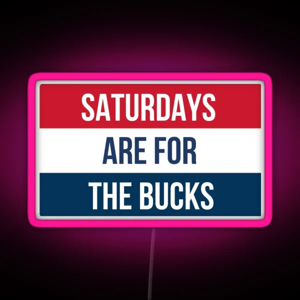 Saturdays Are For The Bucks RGB Neon Sign