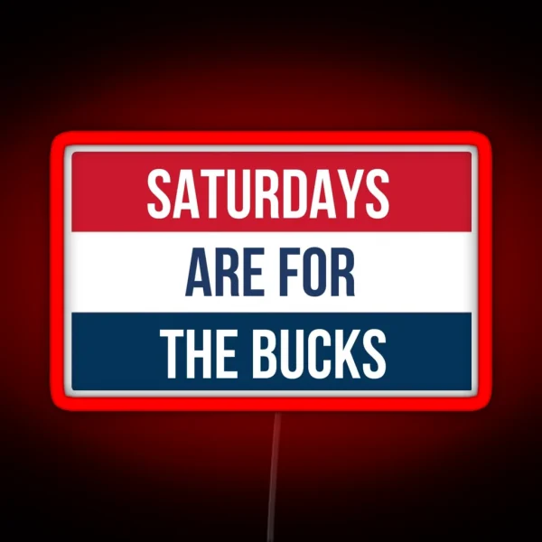 Saturdays Are For The Bucks RGB Neon Sign