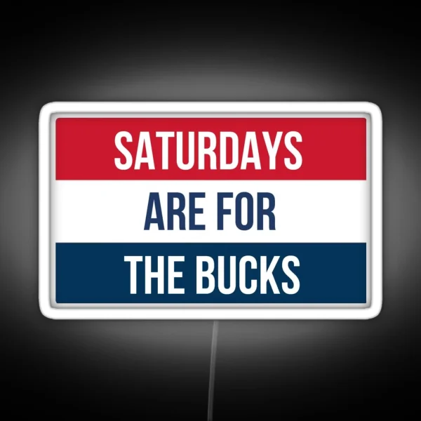 Saturdays Are For The Bucks RGB Neon Sign