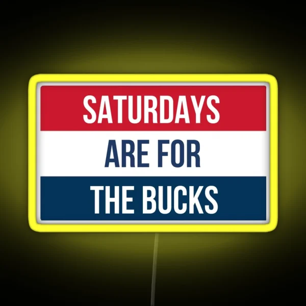 Saturdays Are For The Bucks RGB Neon Sign