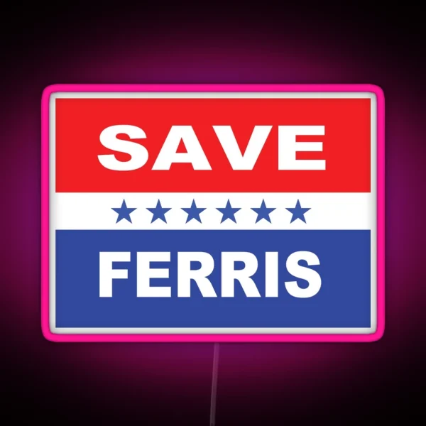 Save Ferris Election Flag RGB Neon Sign