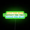 Save the Bees, Protect the Trees, Clean Our Ocean RGB Neon Sign