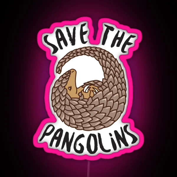 Save The Pangolins Curled Up Pangolin RGB Neon Sign