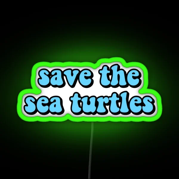 Save The Sea Turtles RGB Neon Sign
