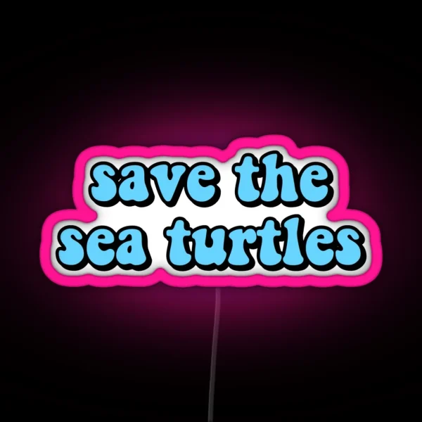 Save The Sea Turtles RGB Neon Sign