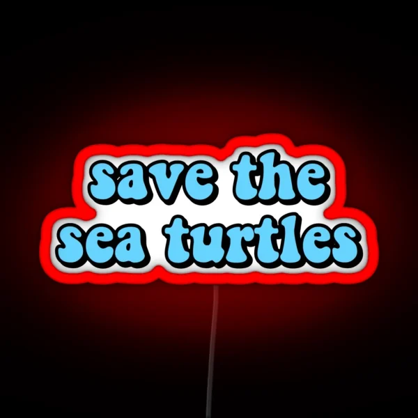 Save The Sea Turtles RGB Neon Sign