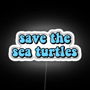 Save The Sea Turtles RGB Neon Sign