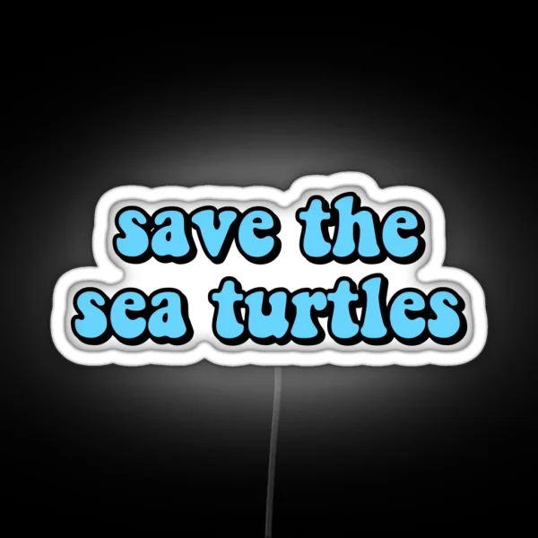 Save The Sea Turtles RGB Neon Sign