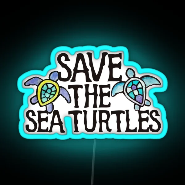 Save The Sea Turtles RGB Neon Sign
