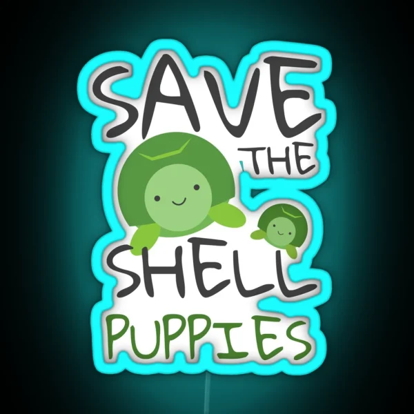 Save The Shell Puppies Sea Turtles RGB Neon Sign