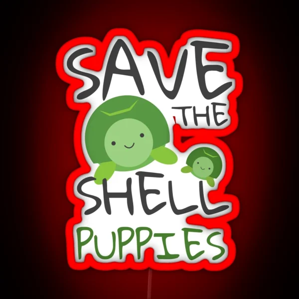 Save The Shell Puppies Sea Turtles RGB Neon Sign