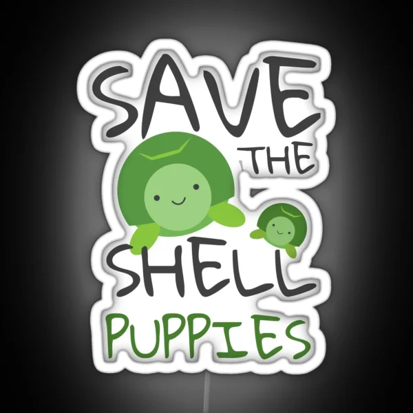 Save The Shell Puppies Sea Turtles RGB Neon Sign
