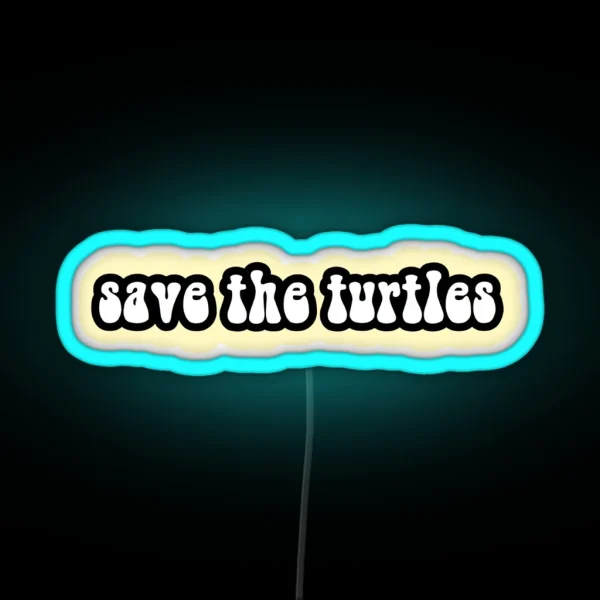 Save The Turtles 3 RGB Neon Sign