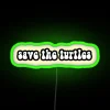 Neon Turtle Conservation Sign, Eco-Friendly Home Decor, Fun and Colorful Gift
